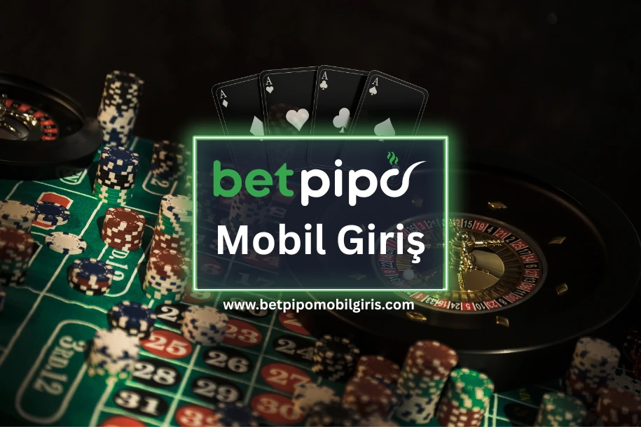 betpipo mobil giriş